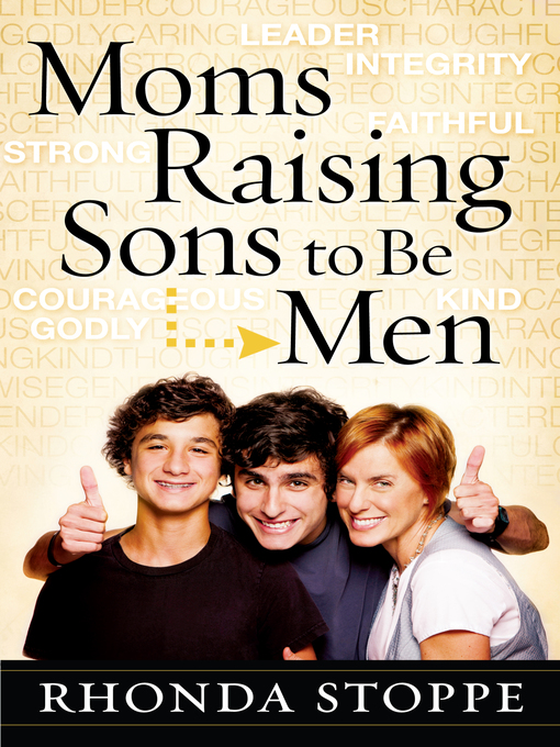 Title details for Moms Raising Sons to Be Men by Rhonda Stoppe - Available